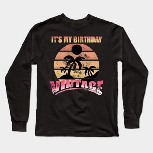 It’s  my birthday Vintage retro Long Sleeve T-Shirt